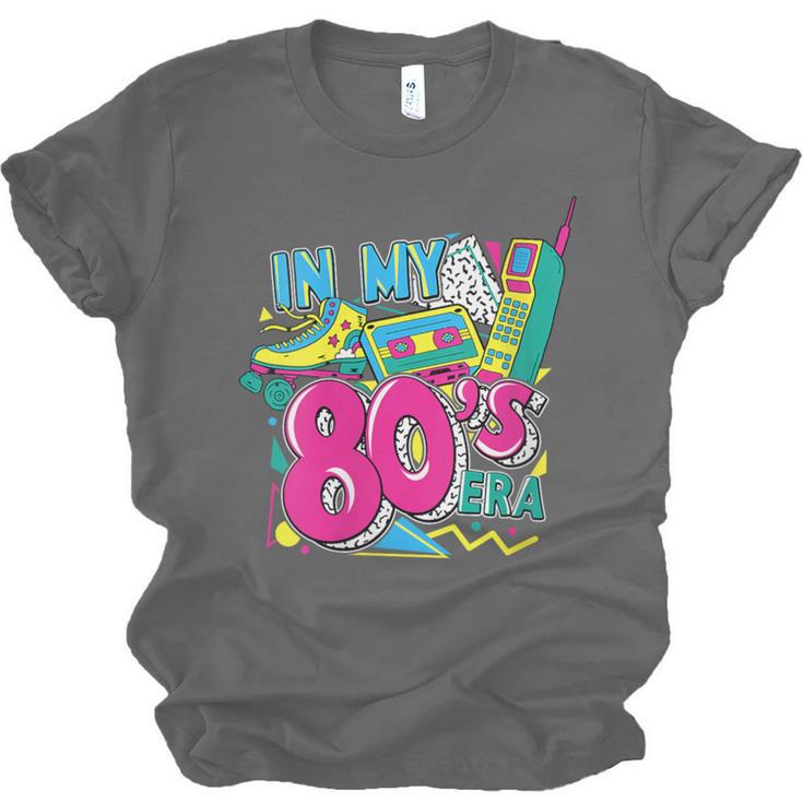 In My 80s Era Retro Vintage 80s Party Throwback Nostalgia Unisex Jersey T-Shirt