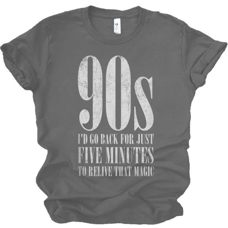 The 90s I'd Go Back For Five Minutes Nostalgia Quote Unisex Jersey T-Shirt