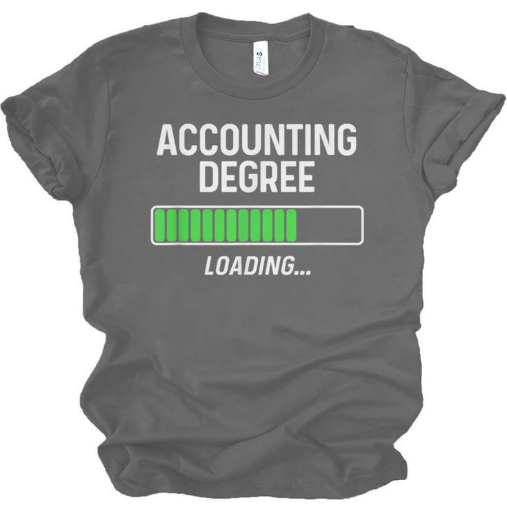 Accounting Degree Loading Shirt Graduation Student Unisex Jersey T-Shirt