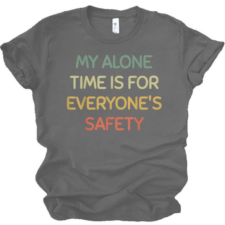 My Alone Time Is For Everyone's Safety Introvert Unisex Jersey T-Shirt
