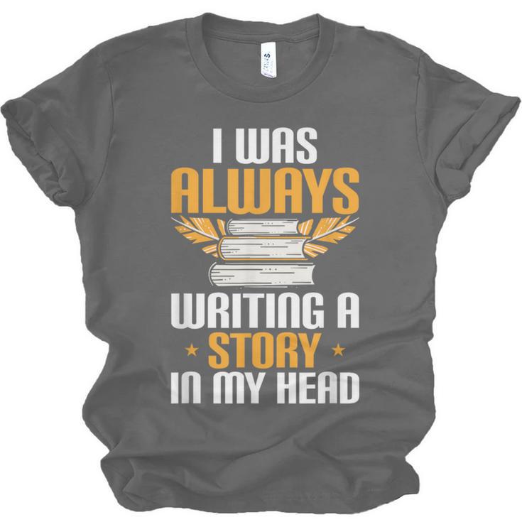 Always Writing A Story In My Head Book Writer Author Unisex Jersey T-Shirt