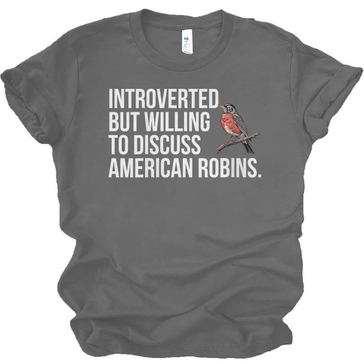American Robin Bird Watching Lover Introvert Quote Unisex Jersey T-Shirt