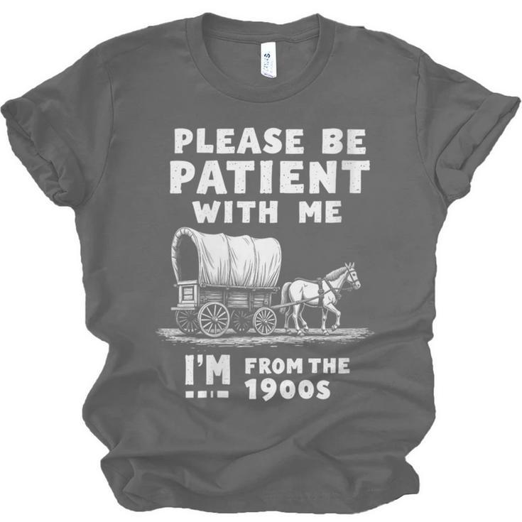 Amusing Wagon Pace Please Be Patient I'm From The 1900s Unisex Jersey T-Shirt
