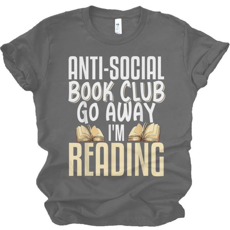 Anti Social Book Club Go Away I'm Reading Unisex Jersey T-Shirt