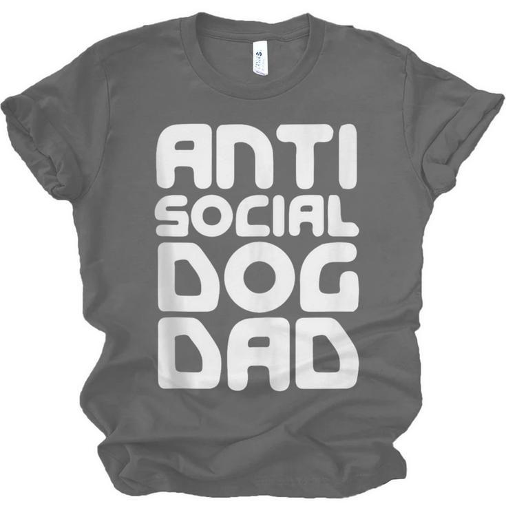 Anti-Social Dog Dad Quote For Anti Social Introvert Persons Unisex Jersey T-Shirt