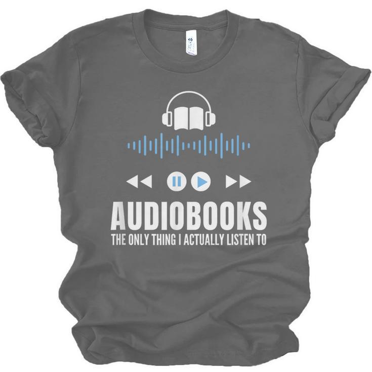 Audiobooks Listener Book Reading Lover Fun Unisex Jersey T-Shirt Audiobooks Listener Book Reading Lover Fun Unisex Jersey T-Shirt