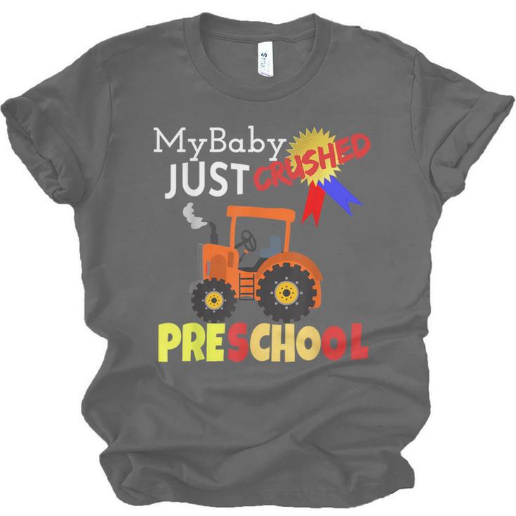 My Baby Just Crushed Preschool Graduation Unisex Jersey T-Shirt