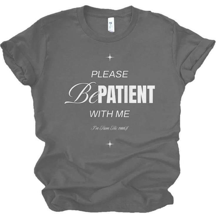 On Back Please Be Patient With Me I'm From The 1900S Unisex Jersey T-Shirt On Back Please Be Patient With Me I'm From The 1900S Unisex Jersey T-Shirt