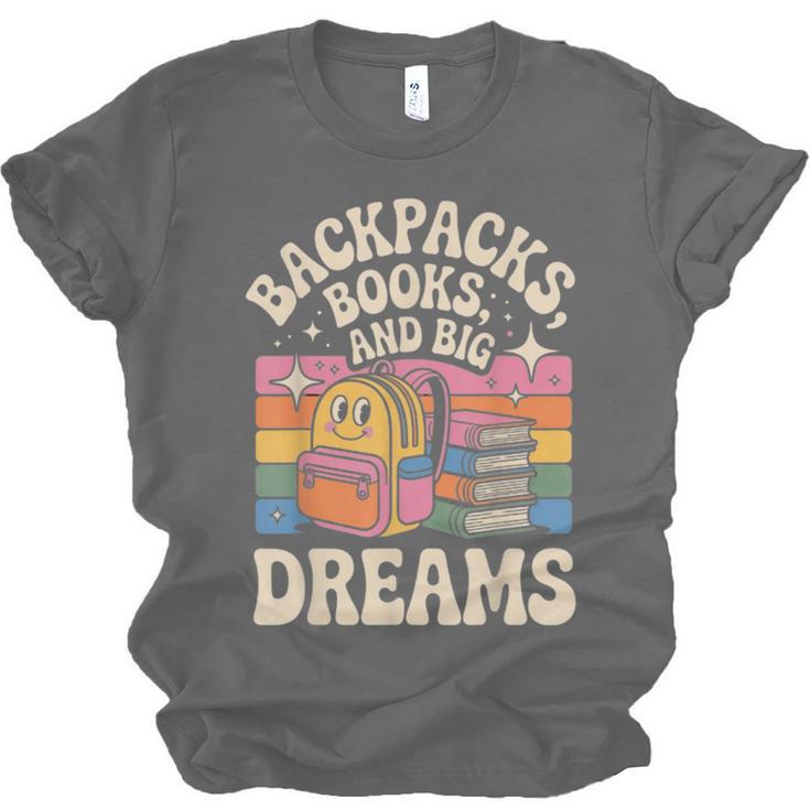 Backpacks Books And Big Dreams Cute Back To School Unisex Jersey T-Shirt