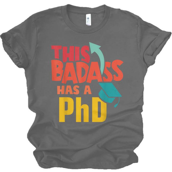 This Badass Has a PhD Doctor Graduation Unisex Jersey T-Shirt