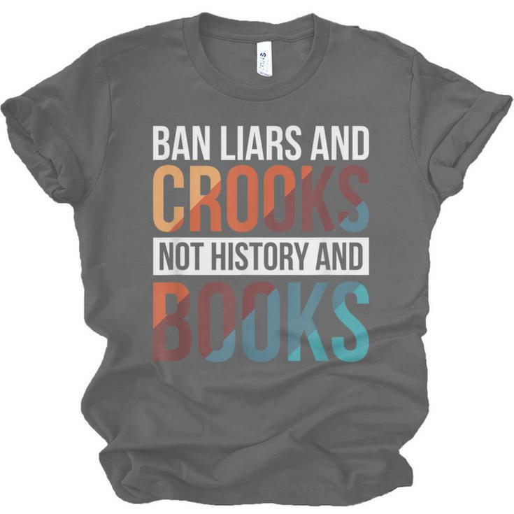 Ban Liars And Crooks Not History And Books Unisex Jersey T-Shirt