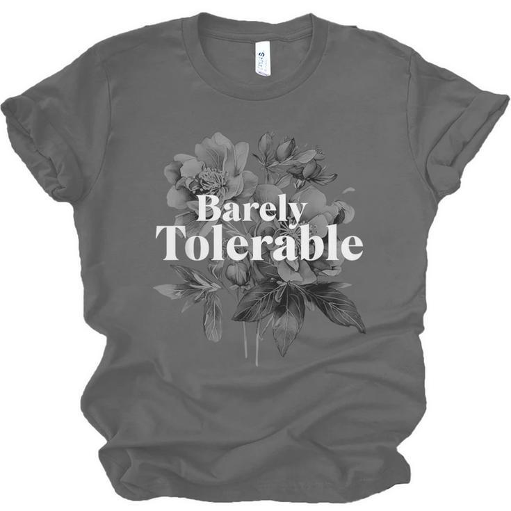 Barely Tolerable Shirt Floral Book Lover Quote Bookish Unisex Jersey T-Shirt Barely Tolerable Shirt Floral Book Lover Quote Bookish Unisex Jersey T-Shirt