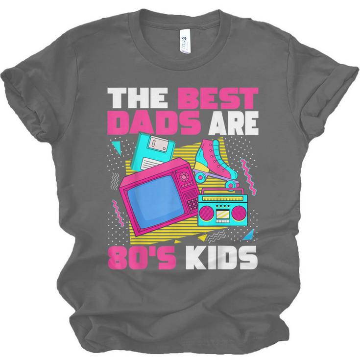 The Best Dads Are 80s Kids 80s Dad Nostalgia Unisex Jersey T-Shirt