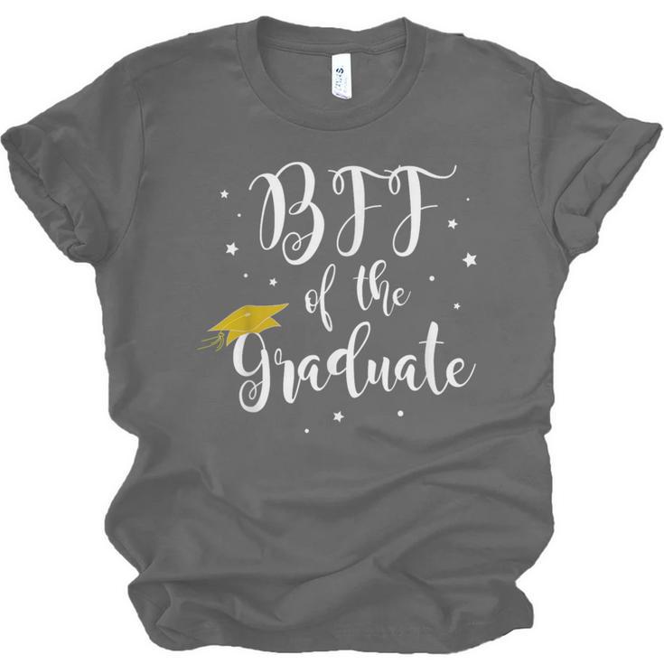 Bff Of The Graduate Graduation Best Friend Of Graduate Unisex Jersey T-Shirt