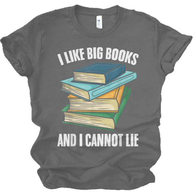 I Like Big Books And I Cannot Lie Book Reading Book Lover Unisex Jersey T-Shirt I Like Big Books And I Cannot Lie Book Reading Book Lover Unisex Jersey T-Shirt