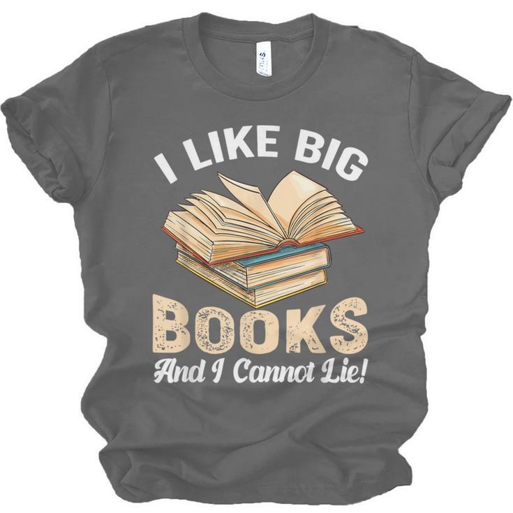 I Like Big Books And I Cannot Lie Book Reading Unisex Jersey T-Shirt