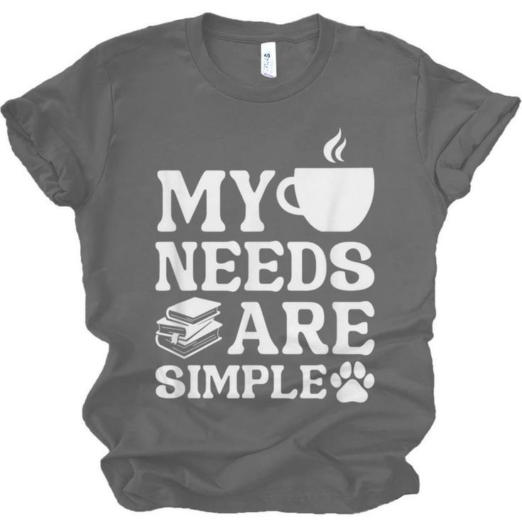 Book Coffee Dog Book My Needs Are Simple Men Women Kids Unisex Jersey T-Shirt