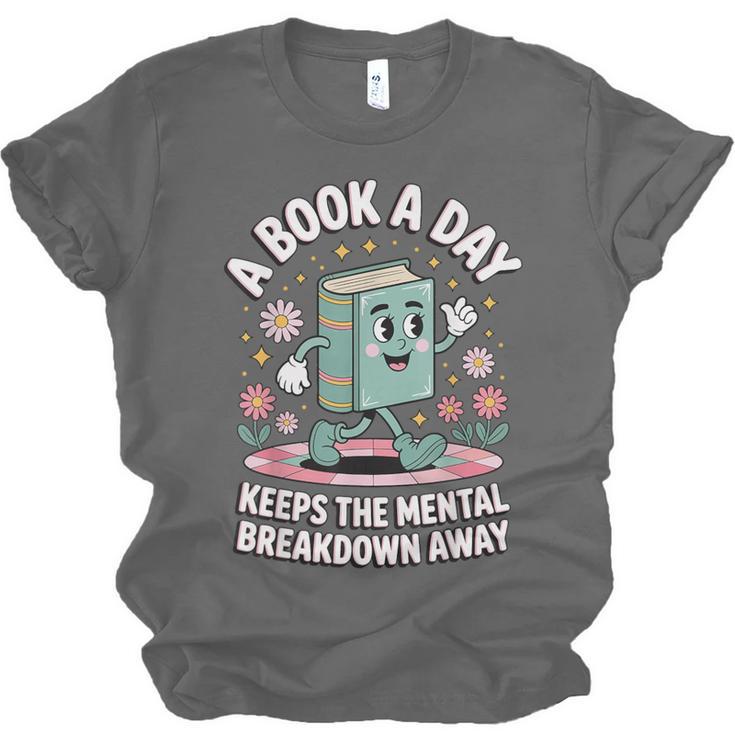 A Book A Day Keeps The Mental Breakdown Away Unisex Jersey T-Shirt