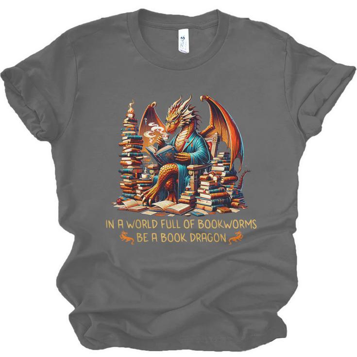 Book Lovers In A World Full Of Bookworms Be A Book Dragon Unisex Jersey T-Shirt