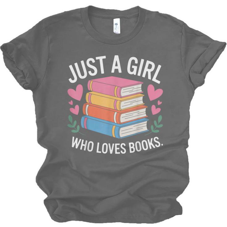 Book Nerd Just A Girl Who Loves Books Literary Enthusiast Unisex Jersey T-Shirt