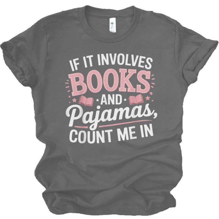 Book And Pajamas Humorous Book Lover Reading Bedtime Unisex Jersey T-Shirt