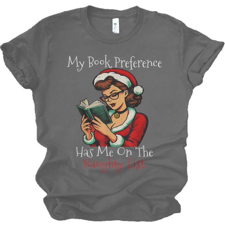 My Book Preference Has Me On The Naughty List Christmas Xmas Unisex Jersey T-Shirt