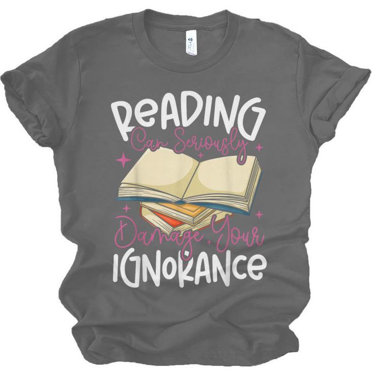 Book Reading Reading Can Seriously Damage Your Ignorance Unisex Jersey T-Shirt