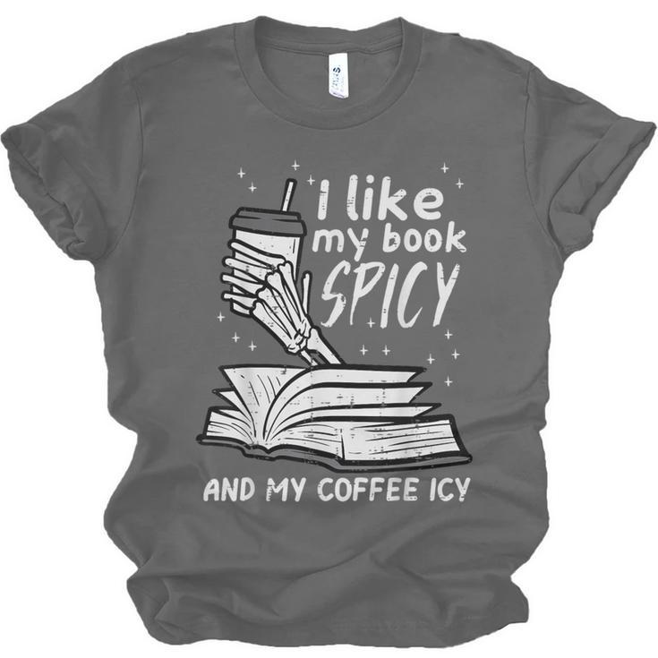 I Like My Book Spicy Read Reading Librarian Men Women Kids Unisex Jersey T-Shirt