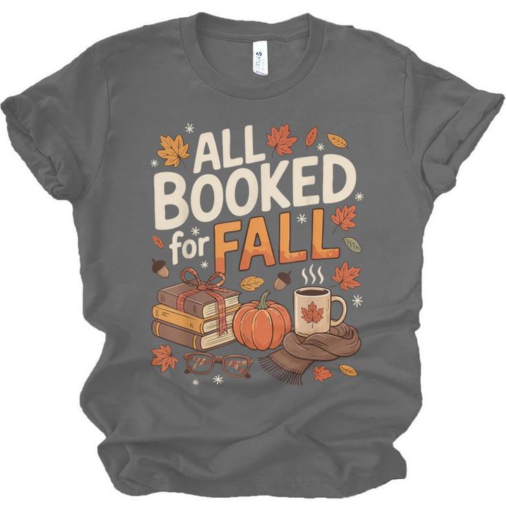 All Booked For Fall Pumpkin Books Thanksgiving Autumn Leaves Unisex Jersey T-Shirt All Booked For Fall Pumpkin Books Thanksgiving Autumn Leaves Unisex Jersey T-Shirt