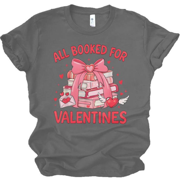 All Booked For Valentine Bow Books Lover Teacher Girl Women Unisex Jersey T-Shirt