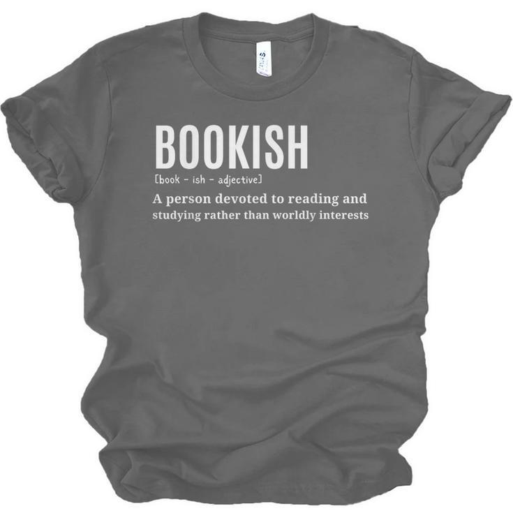 Bookish Definition Hilarious Bookworm Book Lover Reading Bookworm -Adults - Small Short Sleeve T-Shirt Unisex Jersey T-Shirt