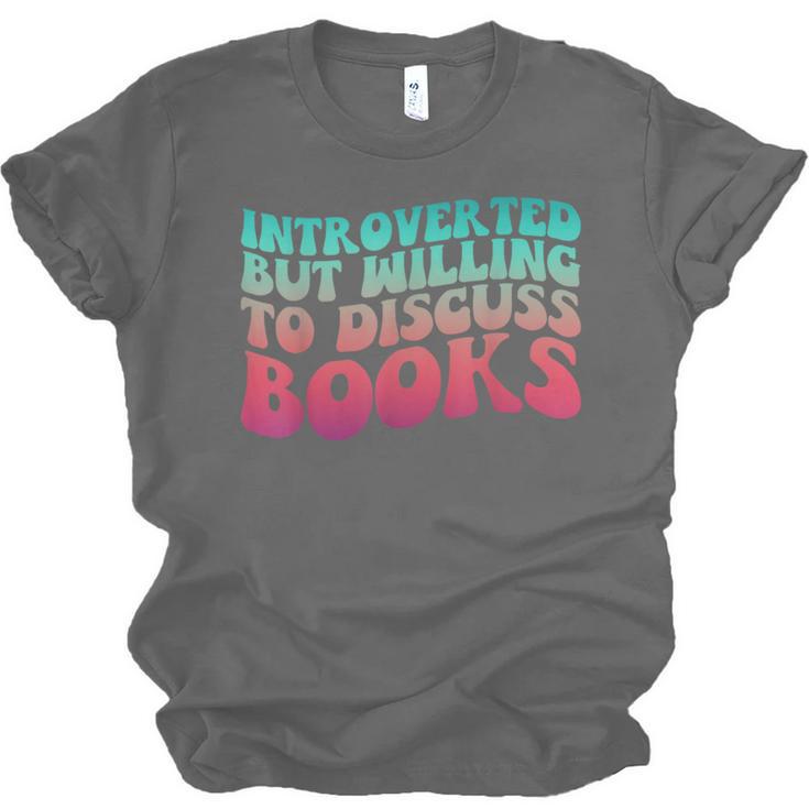 Bookish Reading Love Introverted But Willing To Discuss Book Unisex Jersey T-Shirt