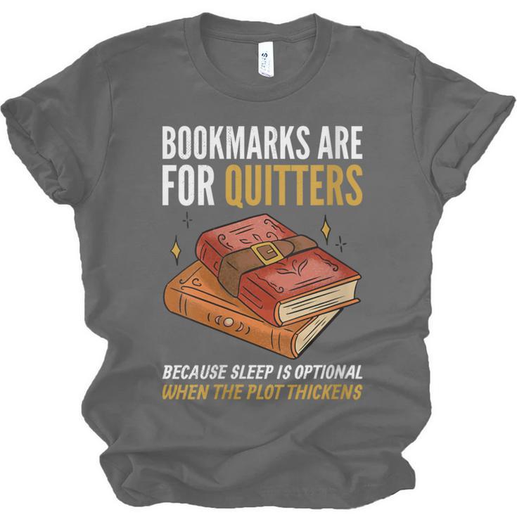 Bookmarks Are For Quitters Book Lover Saying Unisex Jersey T-Shirt