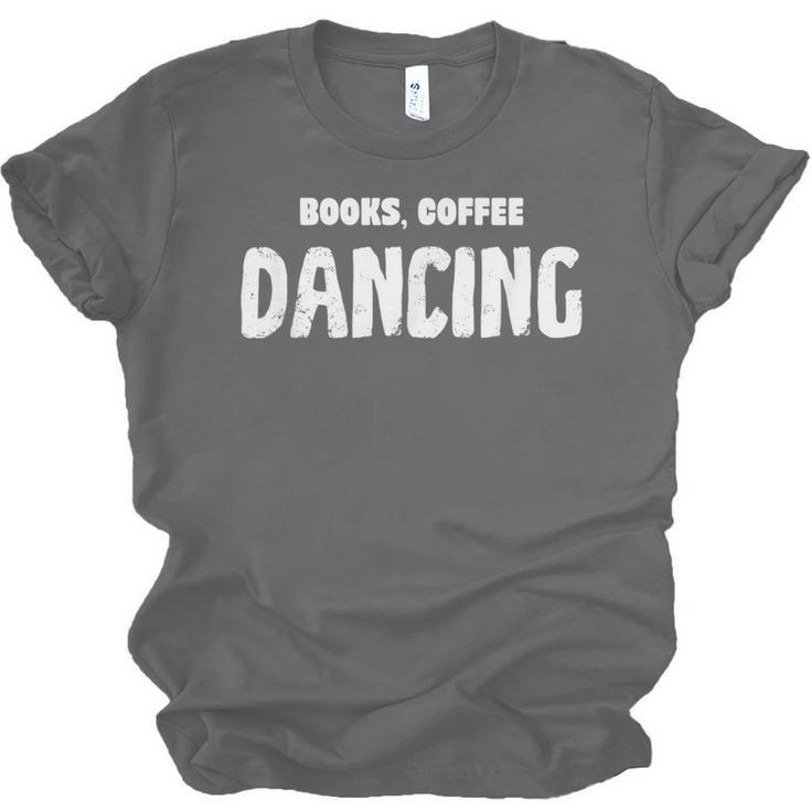 Books Coffee Dancing Unisex Jersey T-Shirt Books Coffee Dancing Unisex Jersey T-Shirt