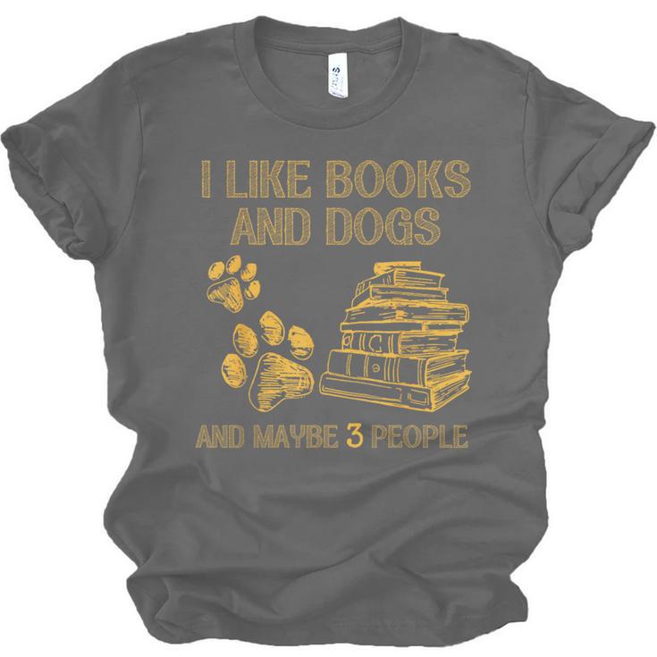 I Like Books And Dogs And Maybe 3 People Vintage Sayin Unisex Jersey T-Shirt I Like Books And Dogs And Maybe 3 People Vintage Sayin Unisex Jersey T-Shirt
