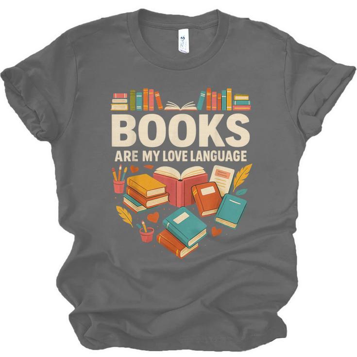 Books Are My Love Language Reading Lover Librarian Valentine Unisex Jersey T-Shirt Books Are My Love Language Reading Lover Librarian Valentine Unisex Jersey T-Shirt