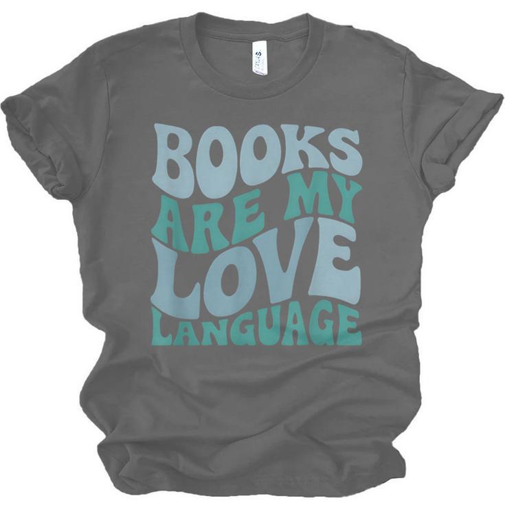Books Are My Love Language Retro Book Quote Unisex Jersey T-Shirt Books Are My Love Language Retro Book Quote Unisex Jersey T-Shirt