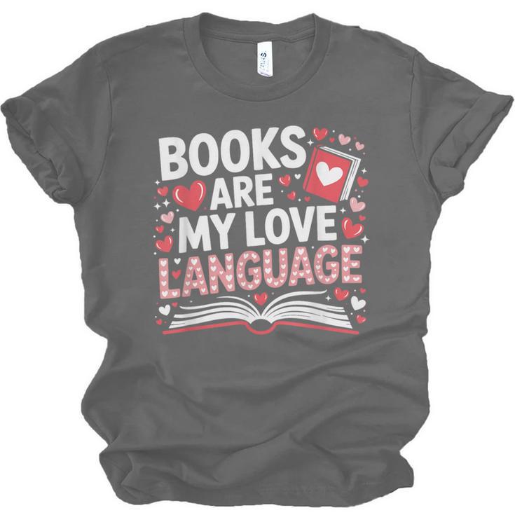 Books Are My Love Language Valentines Book Lover Teacher Unisex Jersey T-Shirt