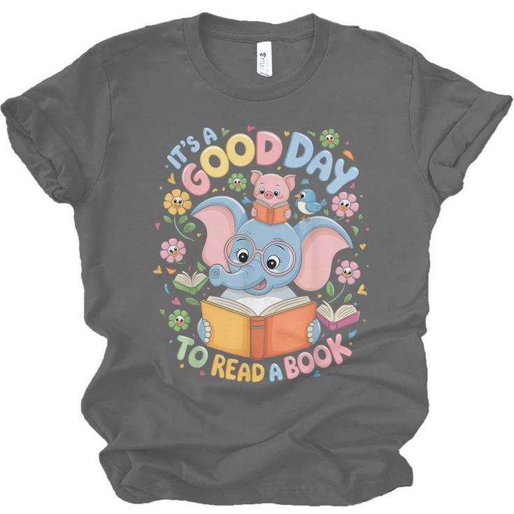 Books Lovers Kids Women Men It's A Good Day To Read A Book Unisex Jersey T-Shirt
