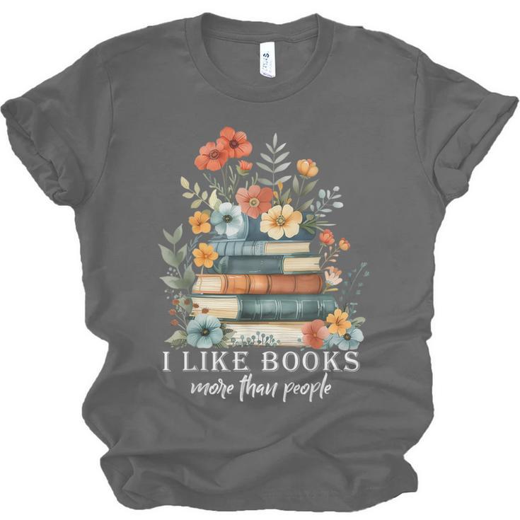 I Like Books More Than People Reading Reader Bookworm Saying Unisex Jersey T-Shirt I Like Books More Than People Reading Reader Bookworm Saying Unisex Jersey T-Shirt