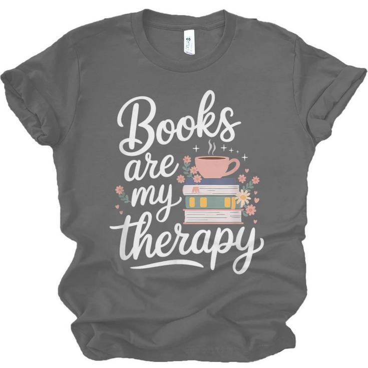 Books Are My Therapy Book Lover Coffee Books Flowers Bookish Unisex Jersey T-Shirt