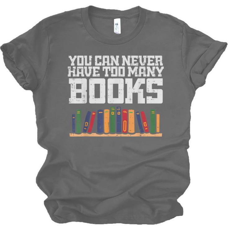 Never Too Many Books Read Book Reading Librarian Men Women Unisex Jersey T-Shirt Never Too Many Books Read Book Reading Librarian Men Women Unisex Jersey T-Shirt
