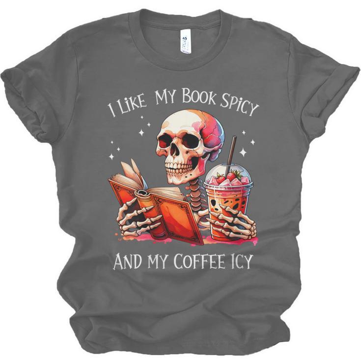 I Like My Books Spicy And My Coffee Icy Skeleton Unisex Jersey T-Shirt I Like My Books Spicy And My Coffee Icy Skeleton Unisex Jersey T-Shirt
