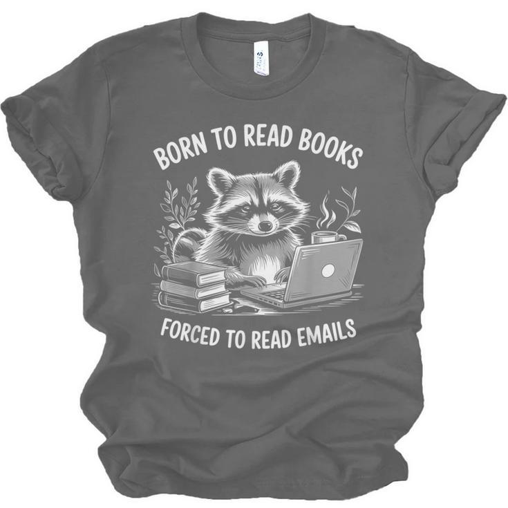 Born To Read Books Forced To Read Emails Bookish Racoon Unisex Jersey T-Shirt Born To Read Books Forced To Read Emails Bookish Racoon Unisex Jersey T-Shirt