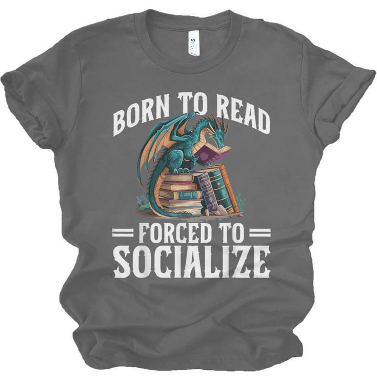 Born To Read Forced To Socialize Dragon Books Reading Unisex Jersey T-Shirt Born To Read Forced To Socialize Dragon Books Reading Unisex Jersey T-Shirt