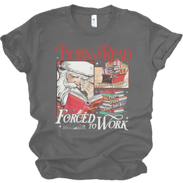 Born To Read Forced To Work Santa Christmas Book Lover Retro Unisex Jersey T-Shirt