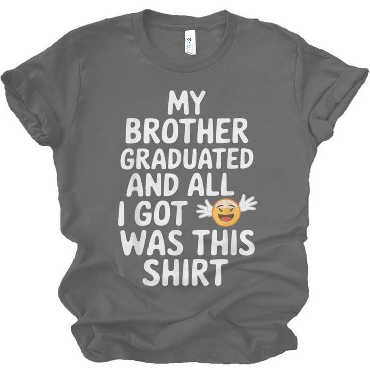 My Brother Graduated Class Of 2025 Graduation Unisex Jersey T-Shirt