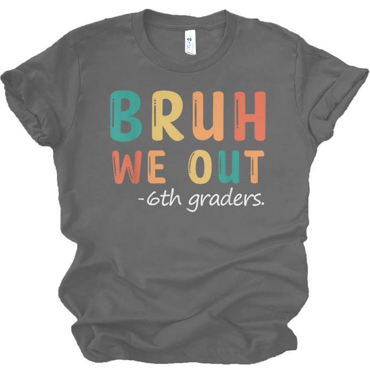 Bruh We Out 6th Graders Sixth Grade Graduation Unisex Jersey T-Shirt