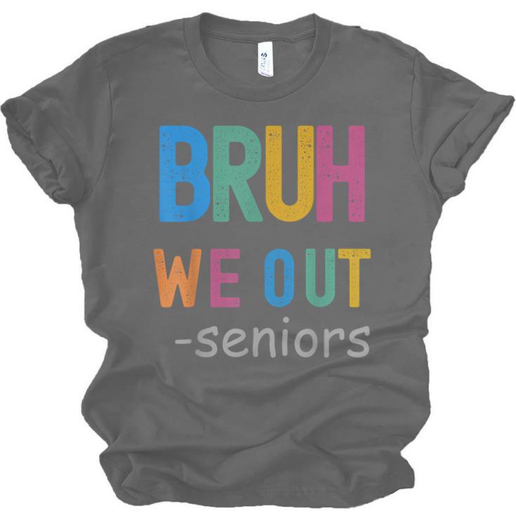 Bruh We Out Seniors Senior Year Back To School Graduation Unisex Jersey T-Shirt