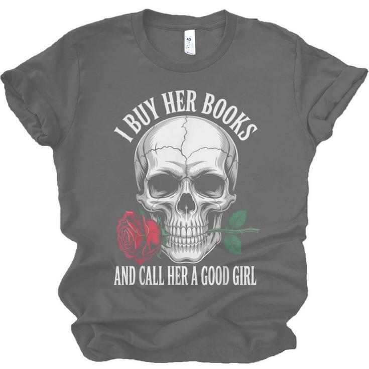 I Buy Her Books And Call Her A Good Girl Book Lover Unisex Jersey T-Shirt